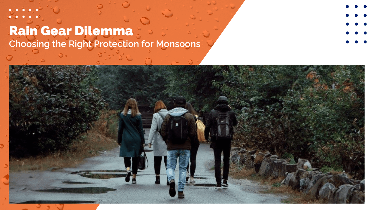 Rain Gear Dilemma: Choosing the Right Protection for Monsoons