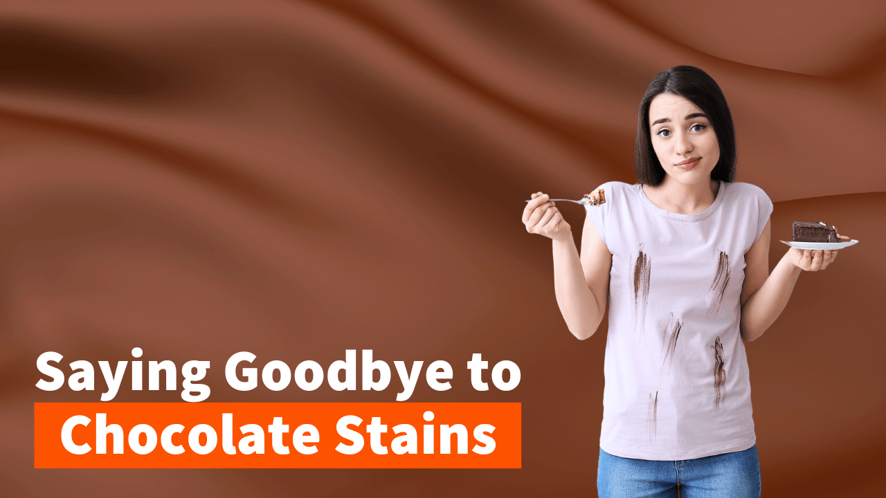 Saying Goodbye to Chocolate Stains: A Sweet Guide to Spotless Laundry